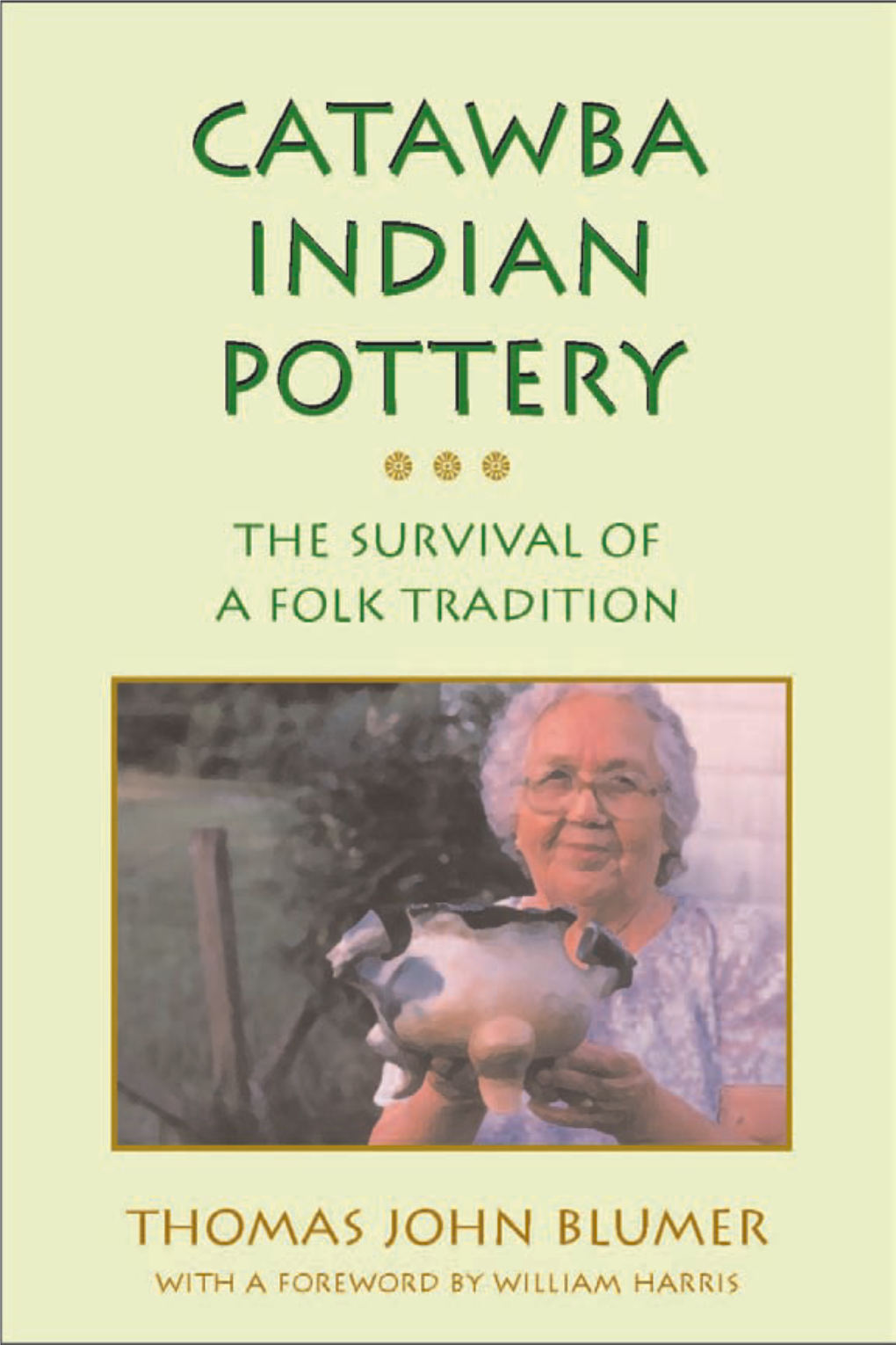 Catawba Indian Pottery: the Survival of a Folk Tradition Is Dedicated to Them