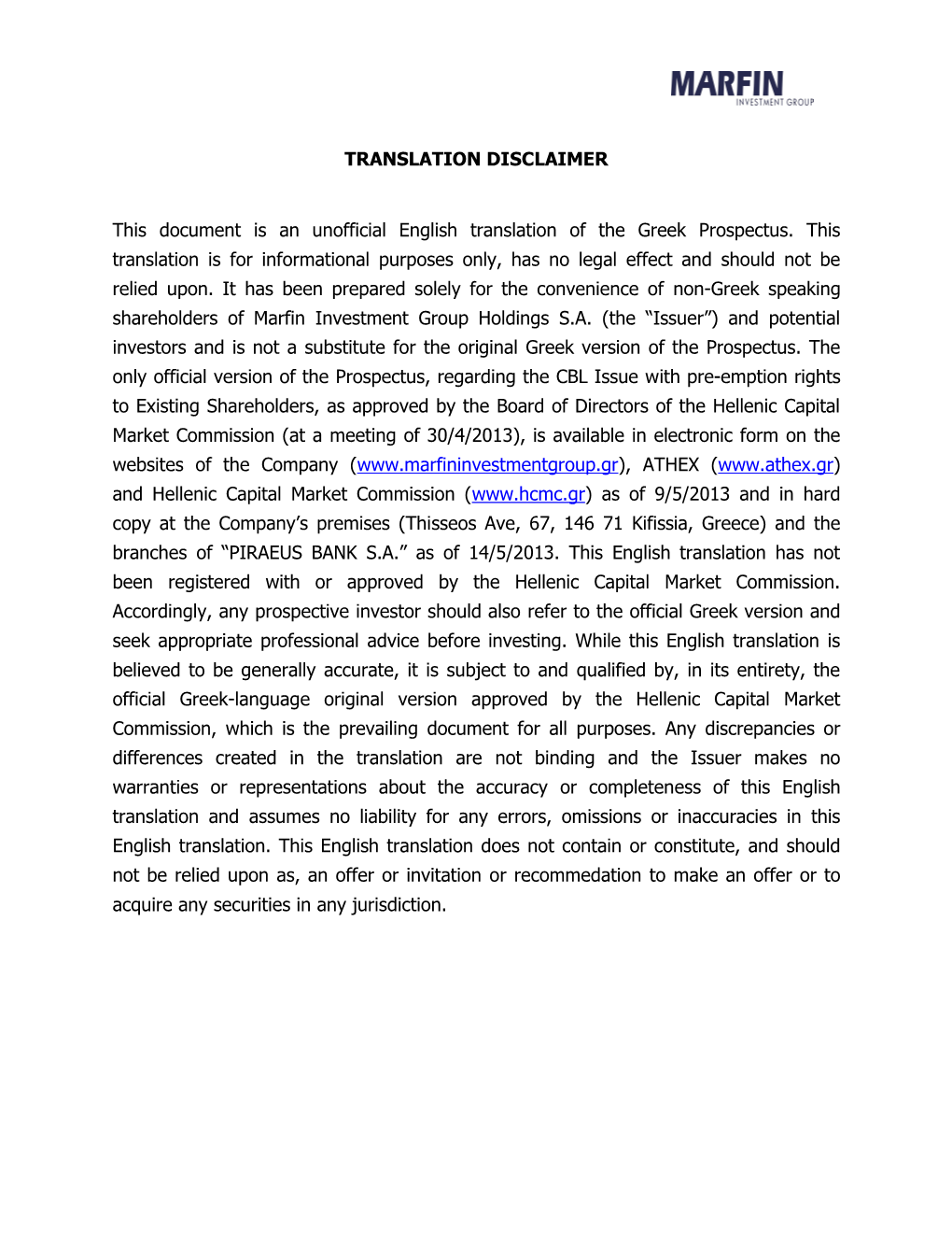 TRANSLATION DISCLAIMER This Document Is an Unofficial English Translation of the Greek Prospectus. This Translation Is for Infor