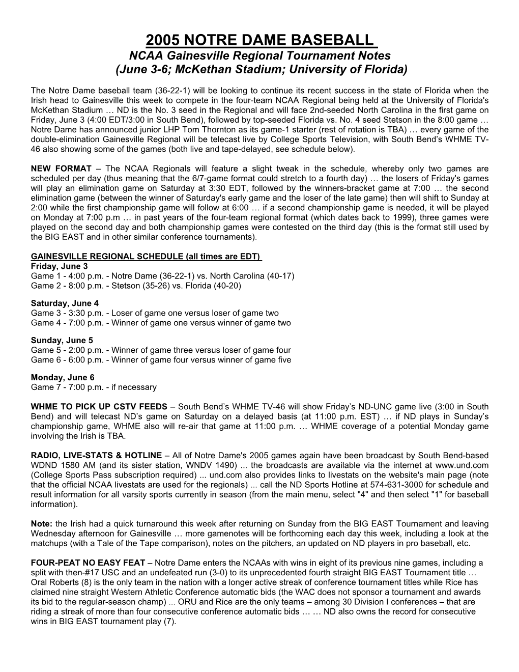 2005 NOTRE DAME BASEBALL NCAA Gainesville Regional Tournament Notes (June 3-6; Mckethan Stadium; University of Florida)