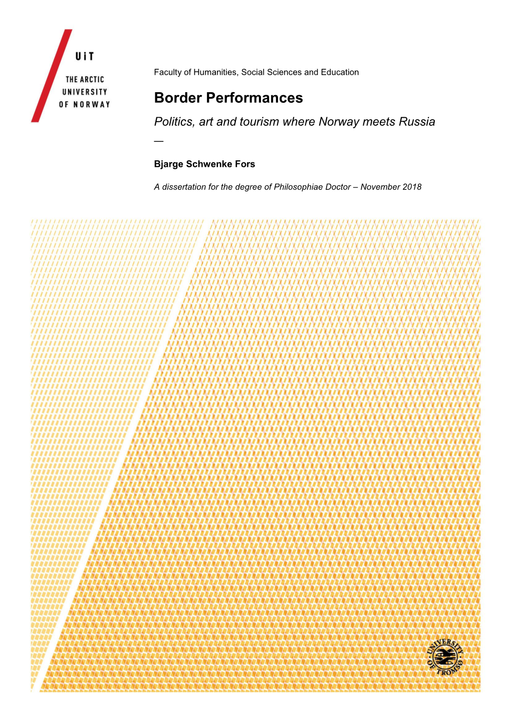 Border Performances Politics, Art and Tourism Where Norway Meets Russia —