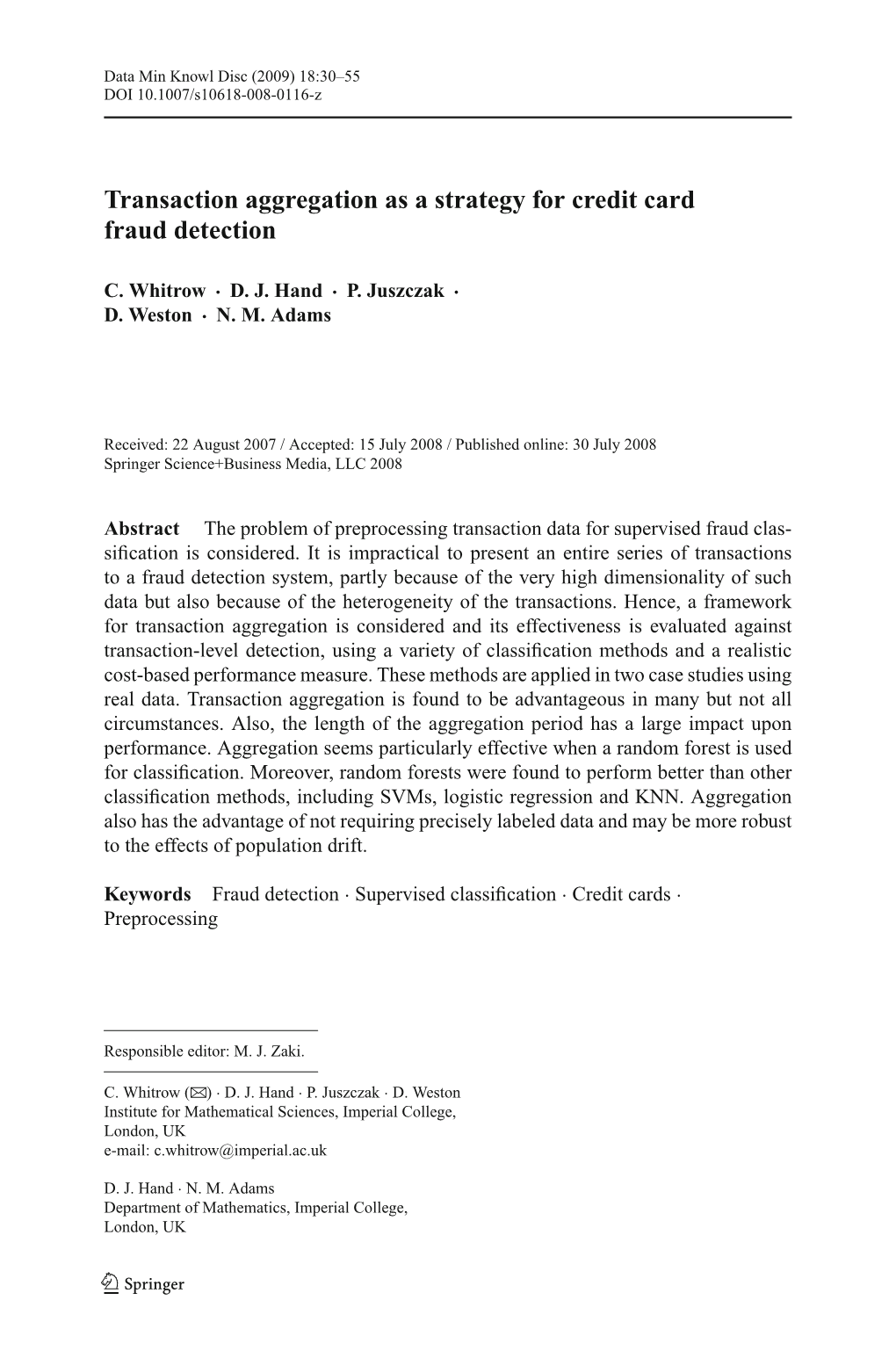 Transaction Aggregation As a Strategy for Credit Card Fraud Detection