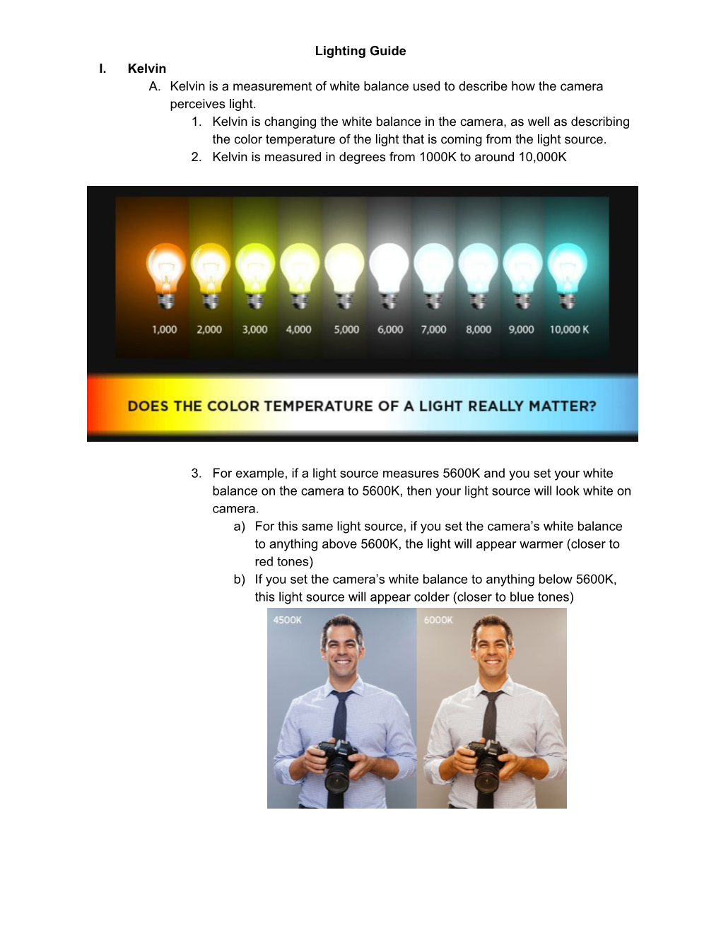 Lighting Guide I. Kelvin A. Kelvin Is a Measurement of White Balance Used to Describe How the Camera Perceives Light