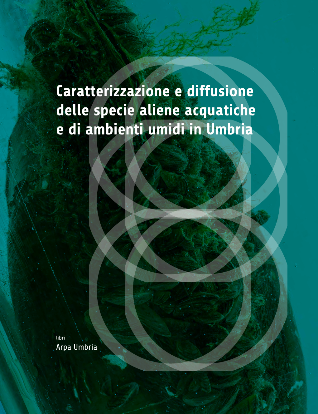 Caratterizzazione E Diffusione Delle Specie Aliene Acquatiche E Di Ambienti Umidi in Umbria