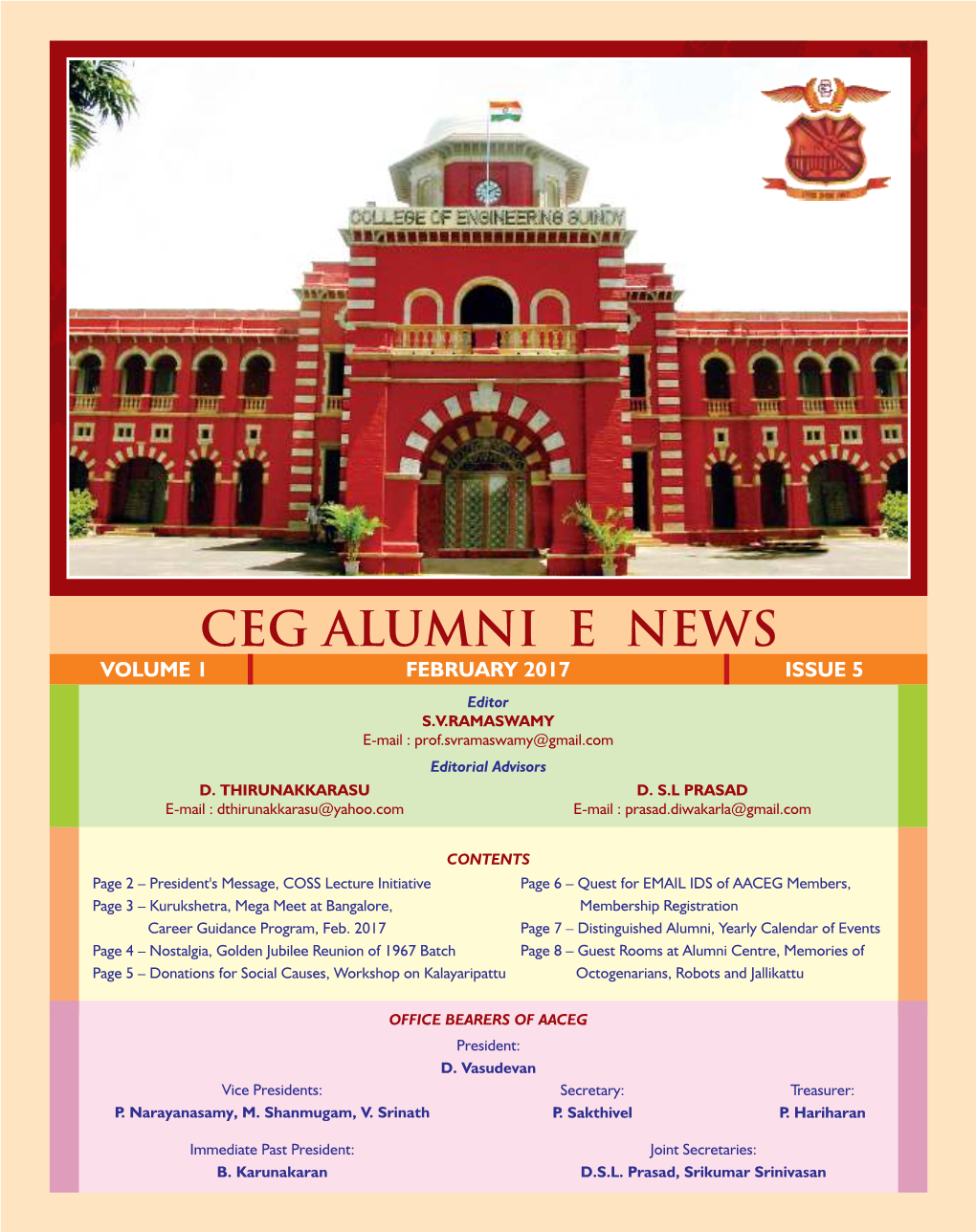 CEG ALUMNI E NEWS VOLUME 1 FEBRUARY 2017 ISSUE 5 Editor S.V.RAMASWAMY E-Mail : Prof.Svramaswamy@Gmail.Com Editorial Advisors D