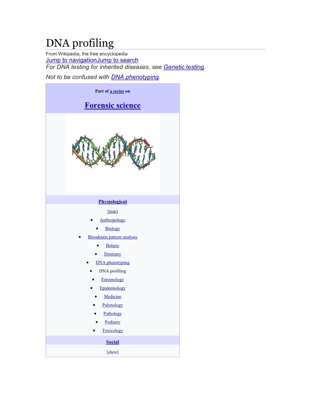 DNA Profiling from Wikipedia, the Free Encyclopedia Jump to Navigationjump to Search for DNA Testing for Inherited Diseases, See Genetic Testing
