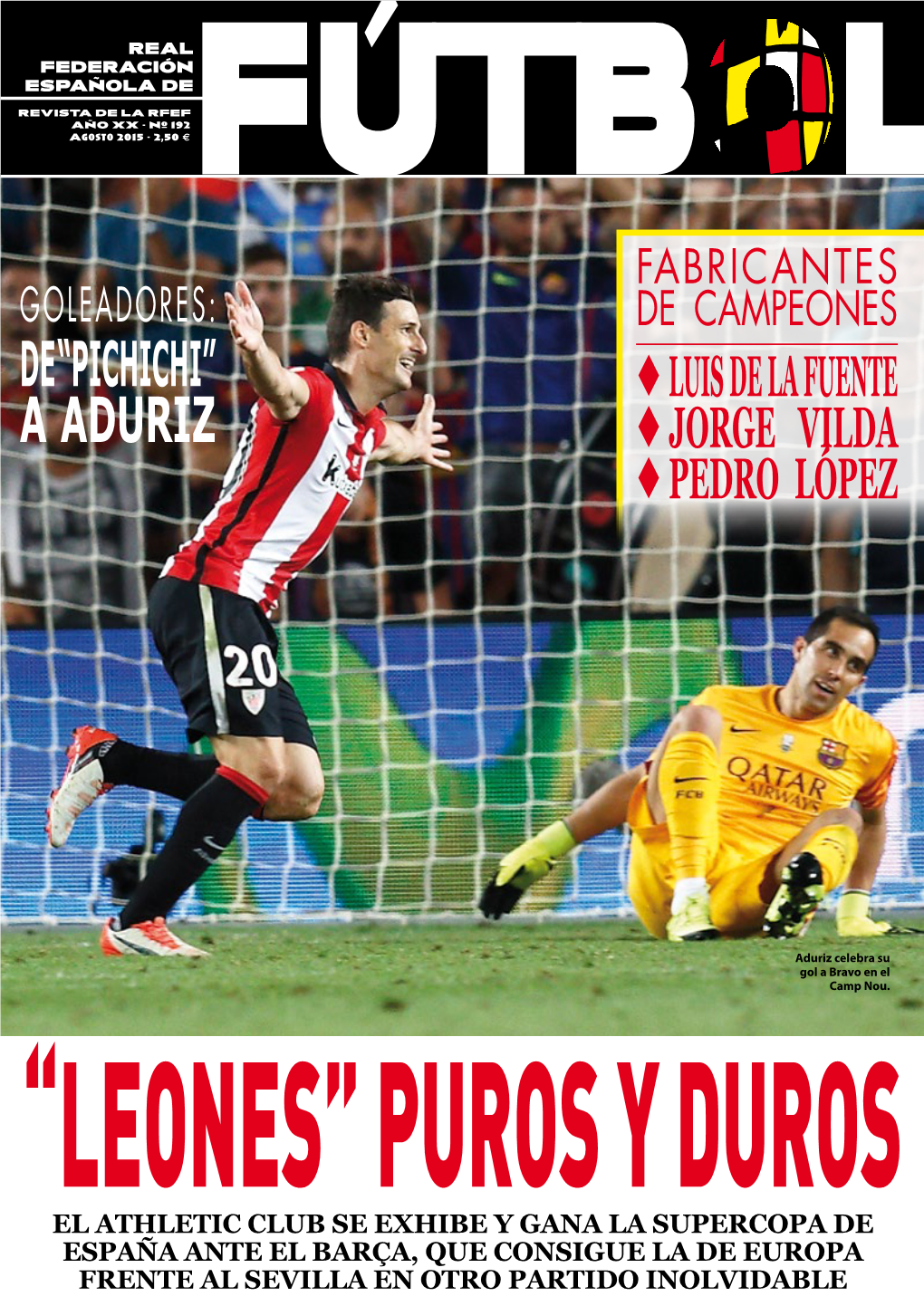 De “Pichichi”  LUIS DE LA FUENTE a Aduriz  JORGE VILDA  PEDRO LÓPEZ