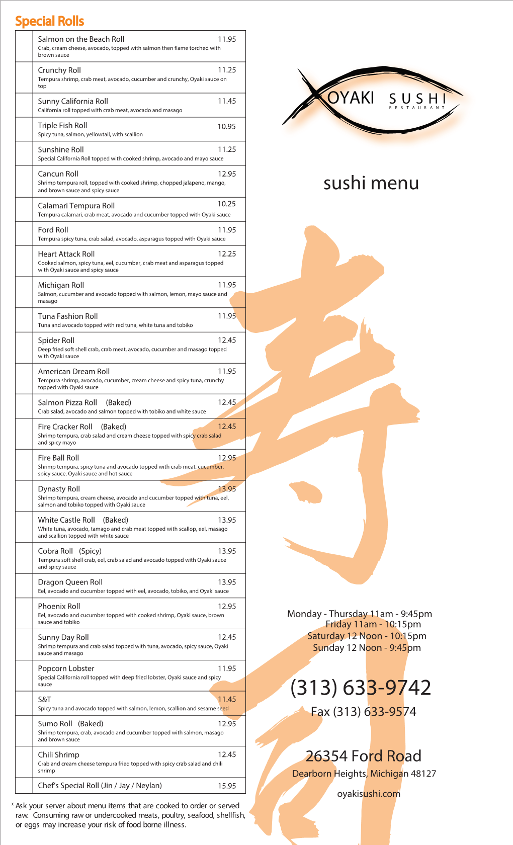 Sushi Menu Calamari Tempura Roll 10.25 Tempura Calamari, Crab Meat, Avocado and Cucumber Topped with Oyaki Sauce