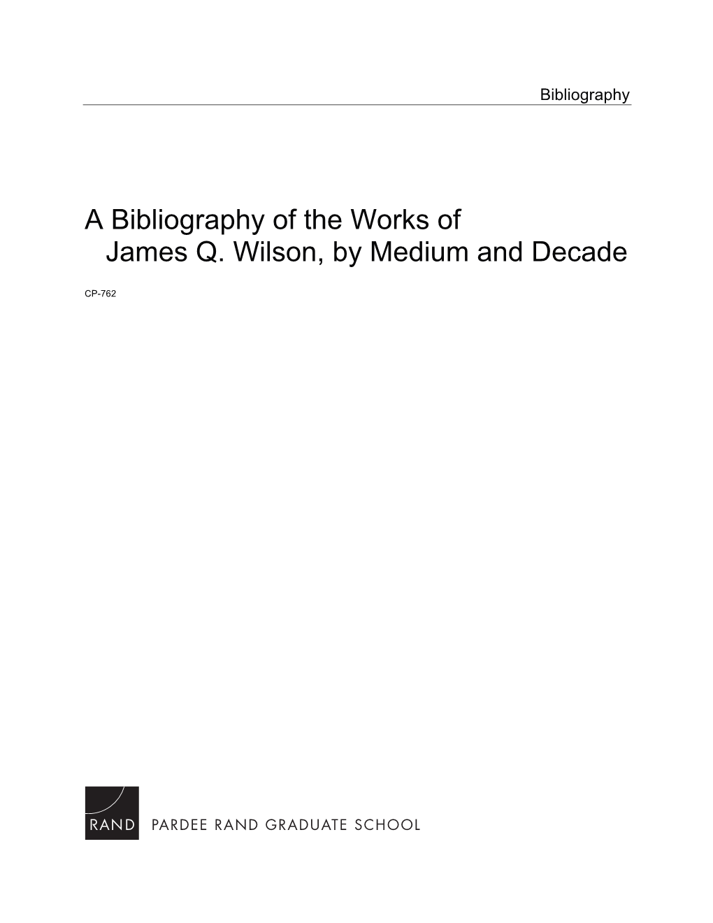 A Bibliography of the Works of James Q. Wilson, by Medium and Decade