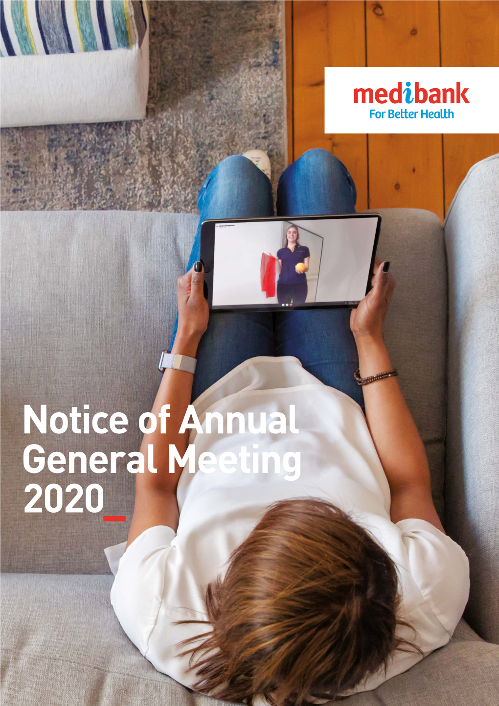 Notice of Annual General Meeting 2020 Financial Calendar About Medibank