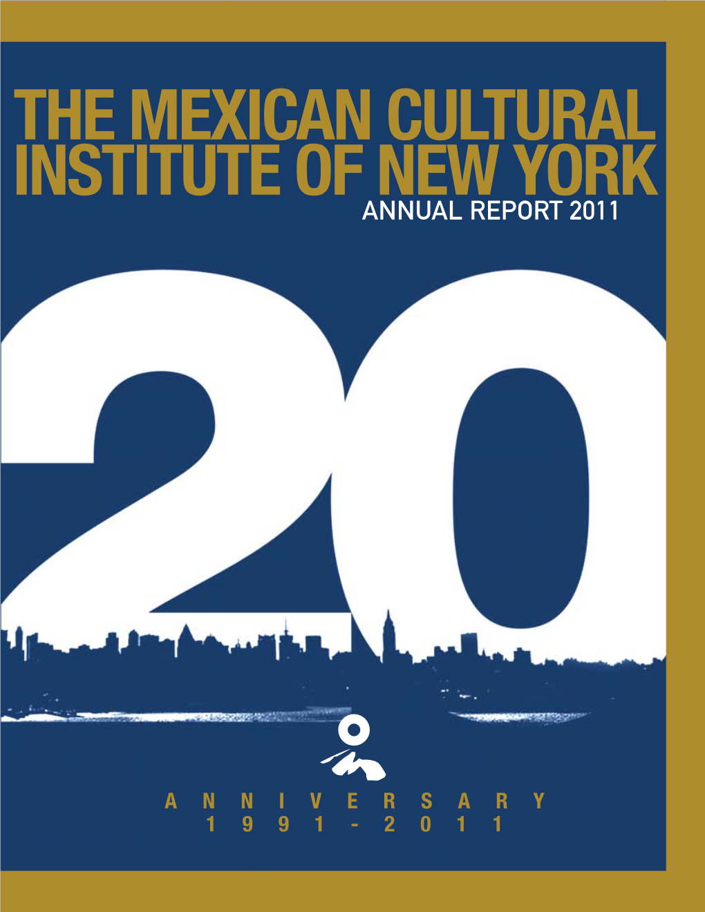 The Mexican Cultural Institute of New York Annual Report 2011