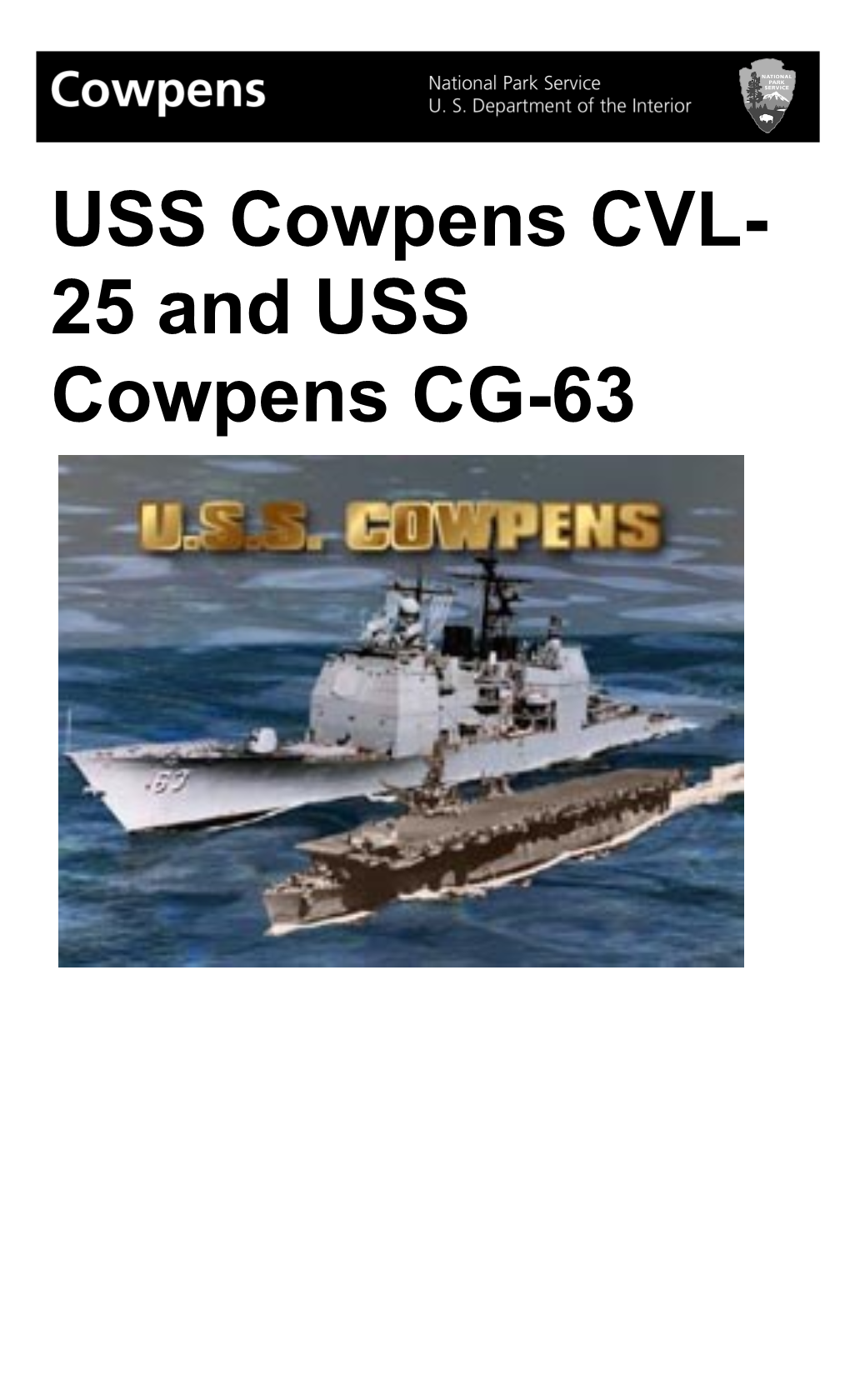 USS Cowpens CVL- 25 and USS Cowpens CG-63