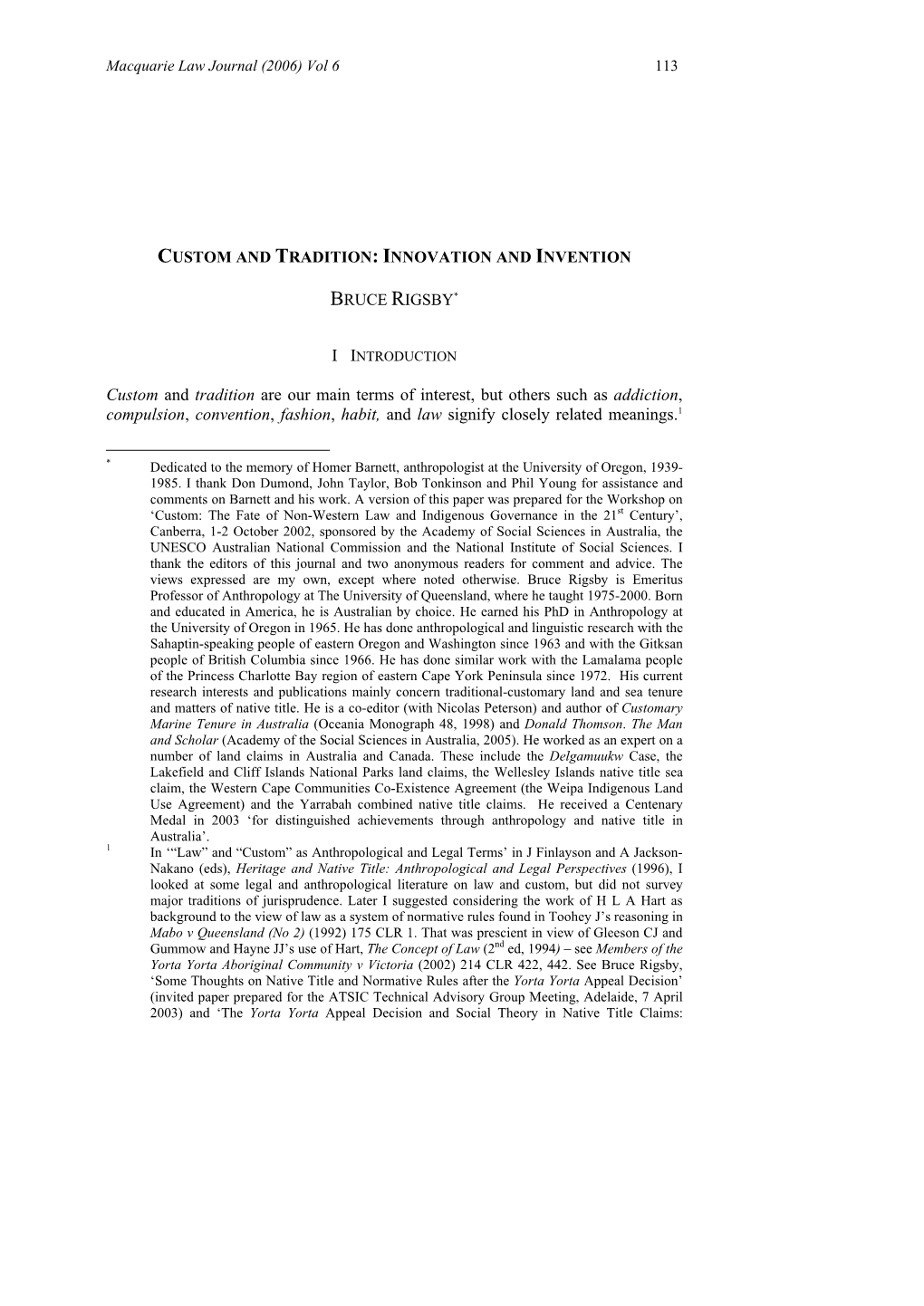 Custom and Tradition Are Our Main Terms of Interest, but Others Such As Addiction, Compulsion, Convention, Fashion, Habit, and Law Signify Closely Related Meanings.1