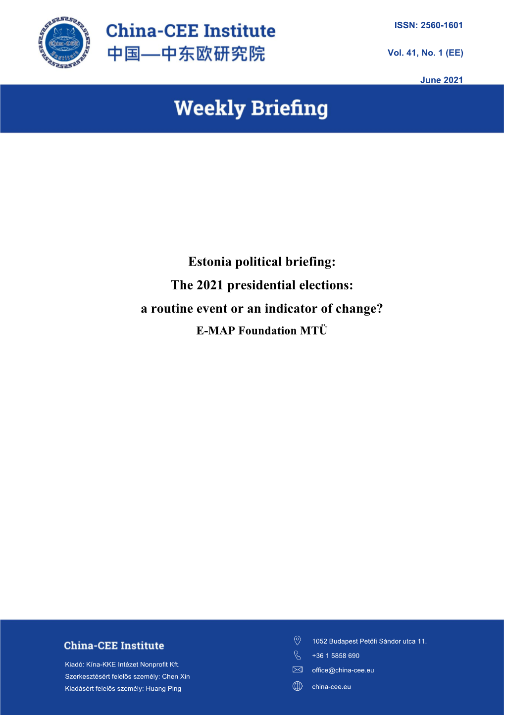Estonia Political Briefing: the 2021 Presidential Elections: a Routine Event Or an Indicator of Change? E-MAP Foundation MTÜ