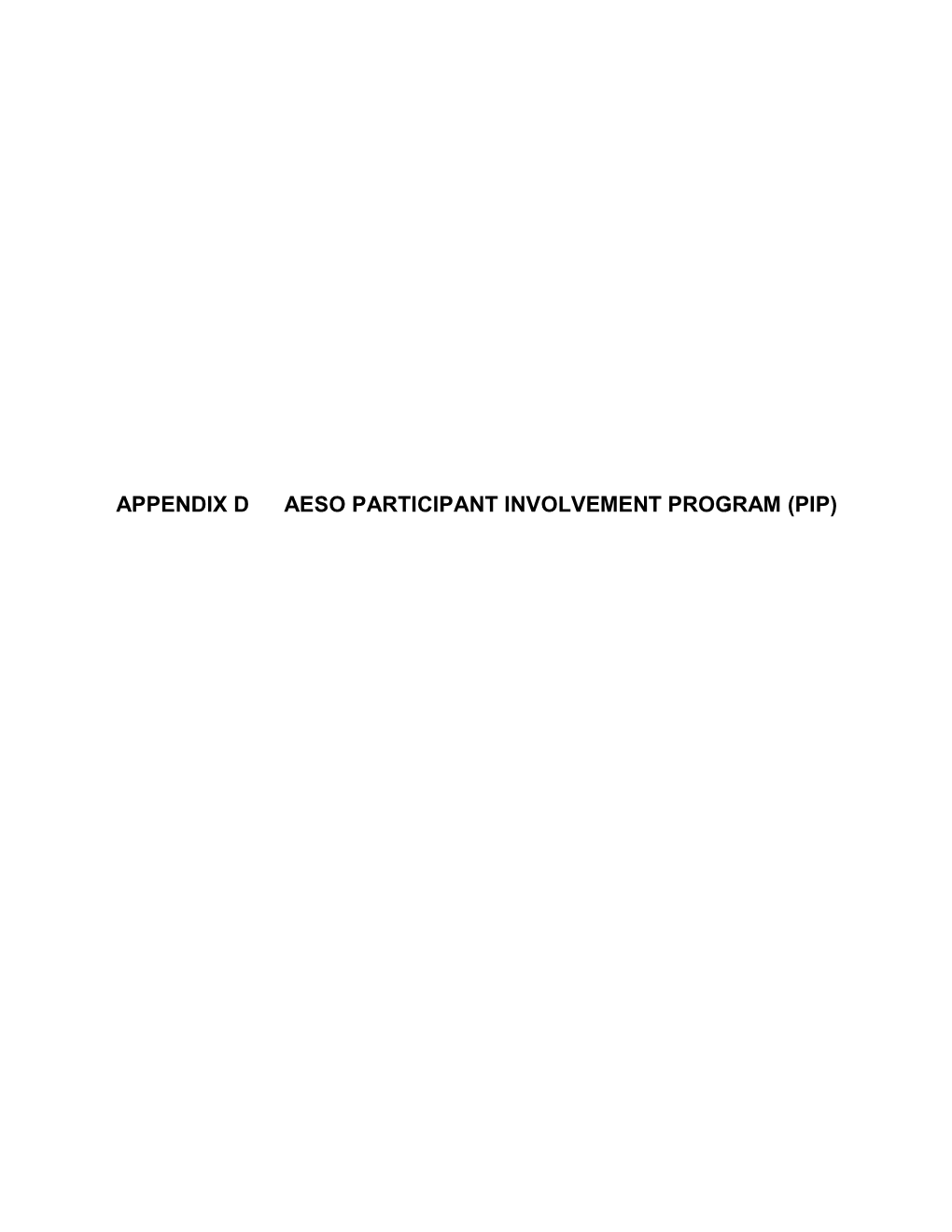 Appendix D Aeso Participant Involvement Program (Pip)