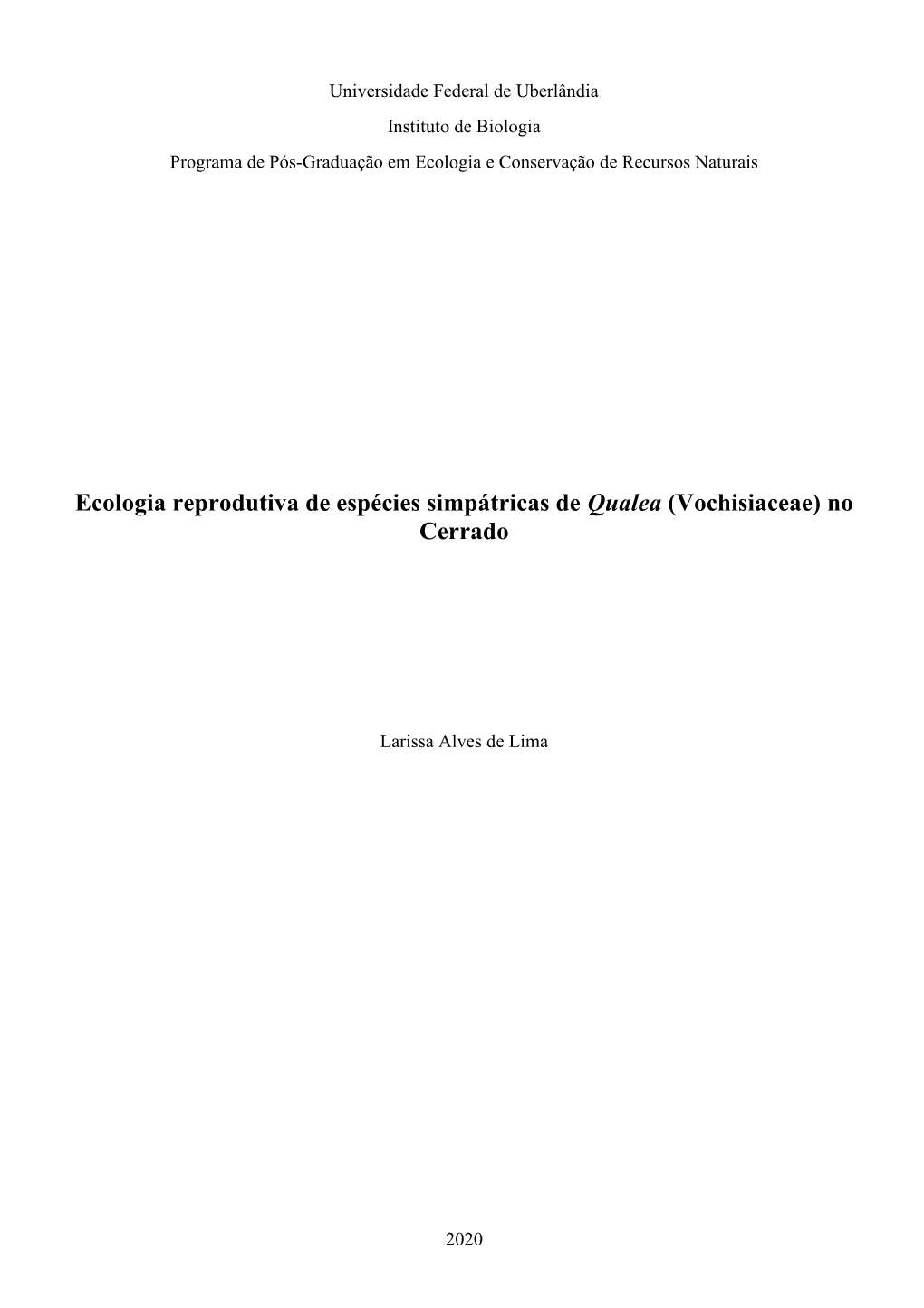 Ecologia Reprodutiva De Espécies Simpátricas De Qualea (Vochisiaceae) No Cerrado