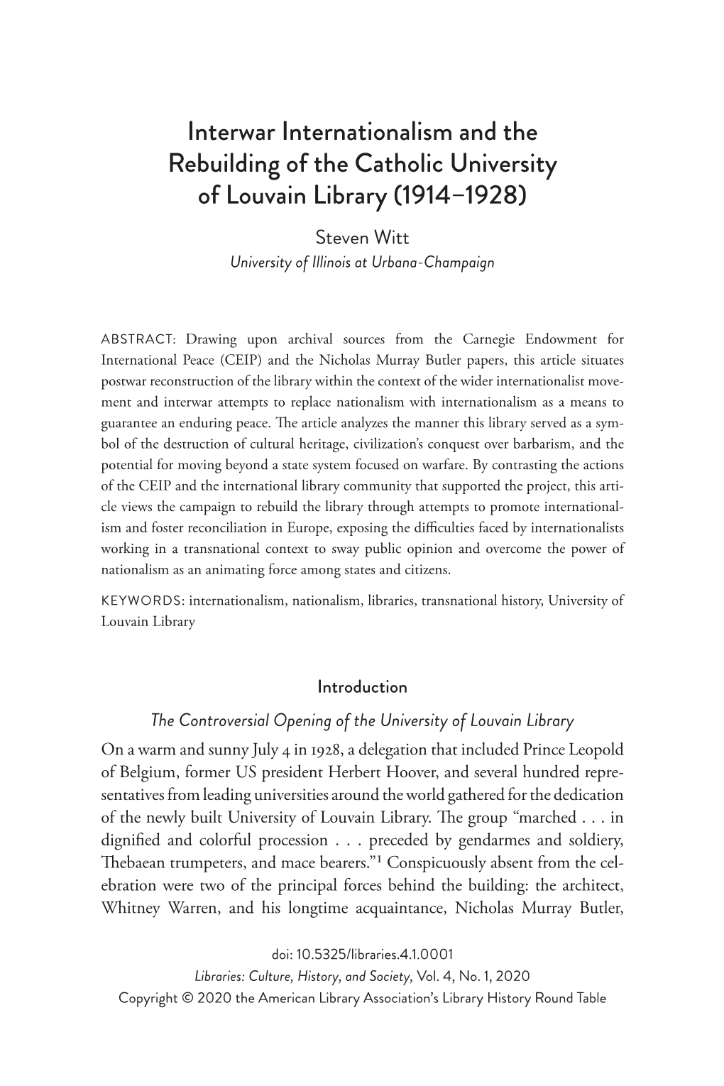 Interwar Internationalism and the Rebuilding of the Catholic University of Louvain Library (1914–1928) Steven Witt University of Illinois at Urbana-Champaign