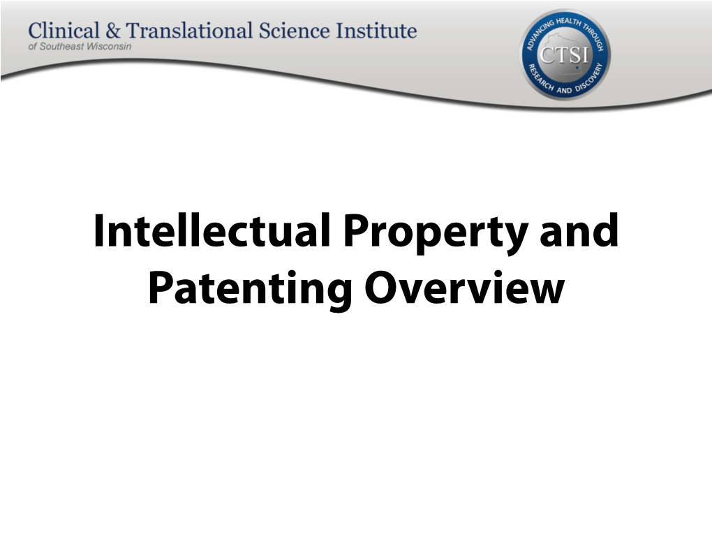 Intellectual Property and Patenting Overview Evaluation and Disposition of Inventions