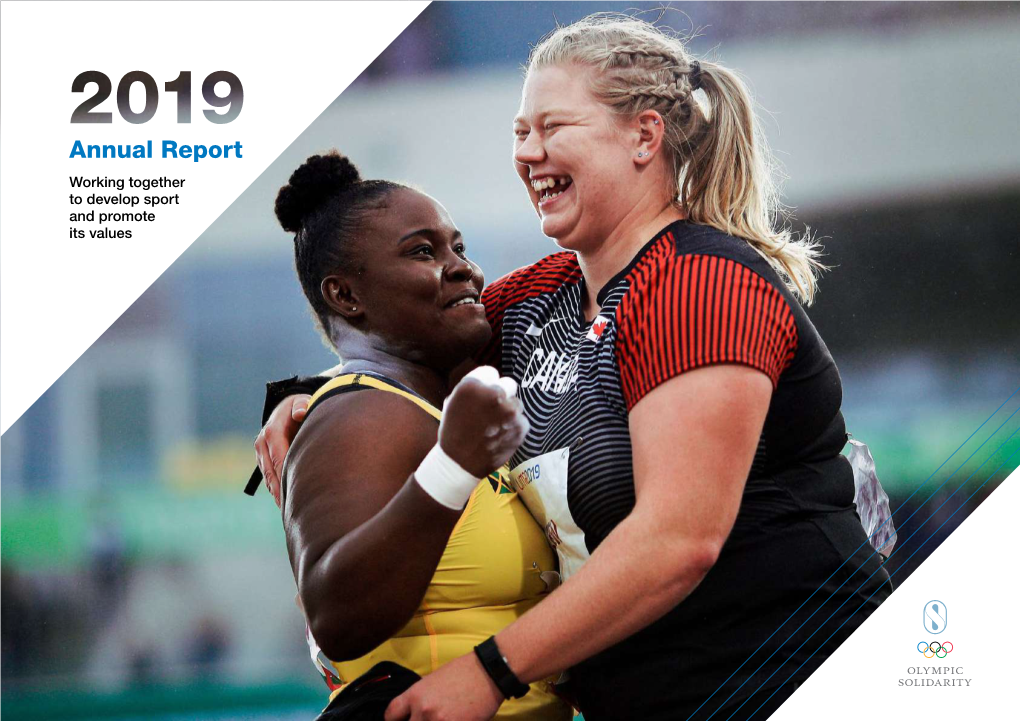 Annual Report Working Together to Develop Sport and Promote Its Values Olympic Solidarity: Uniting the World in a Shared Dream