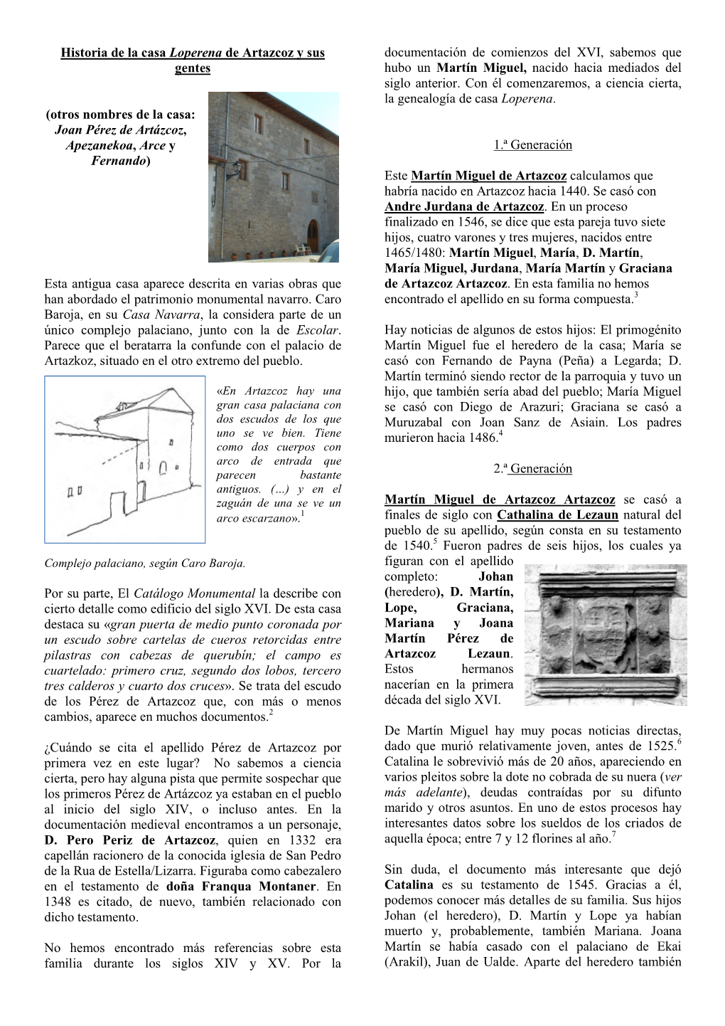 Historia De La Casa Loperena De Artazcoz Y Sus Documentación De Comienzos Del XVI, Sabemos Que Gentes Hubo Un Martín Miguel, Nacido Hacia Mediados Del Siglo Anterior