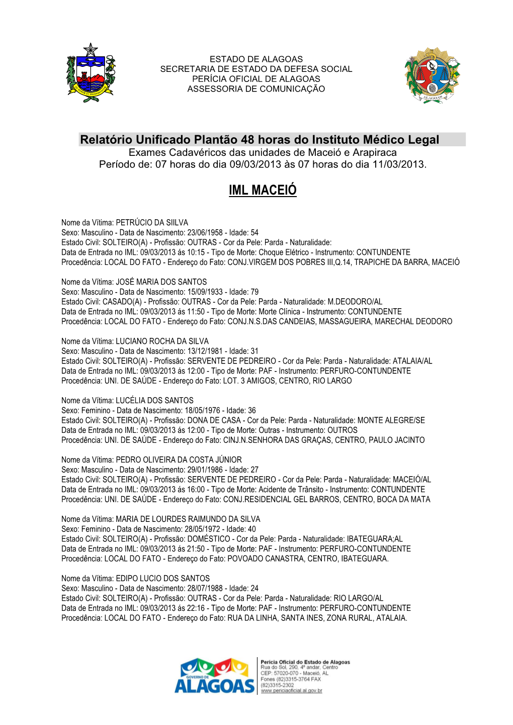 Estado De Alagoas Secretaria De Estado Da Defesa Social Perícia Oficial De Alagoas Assessoria De Comunicação