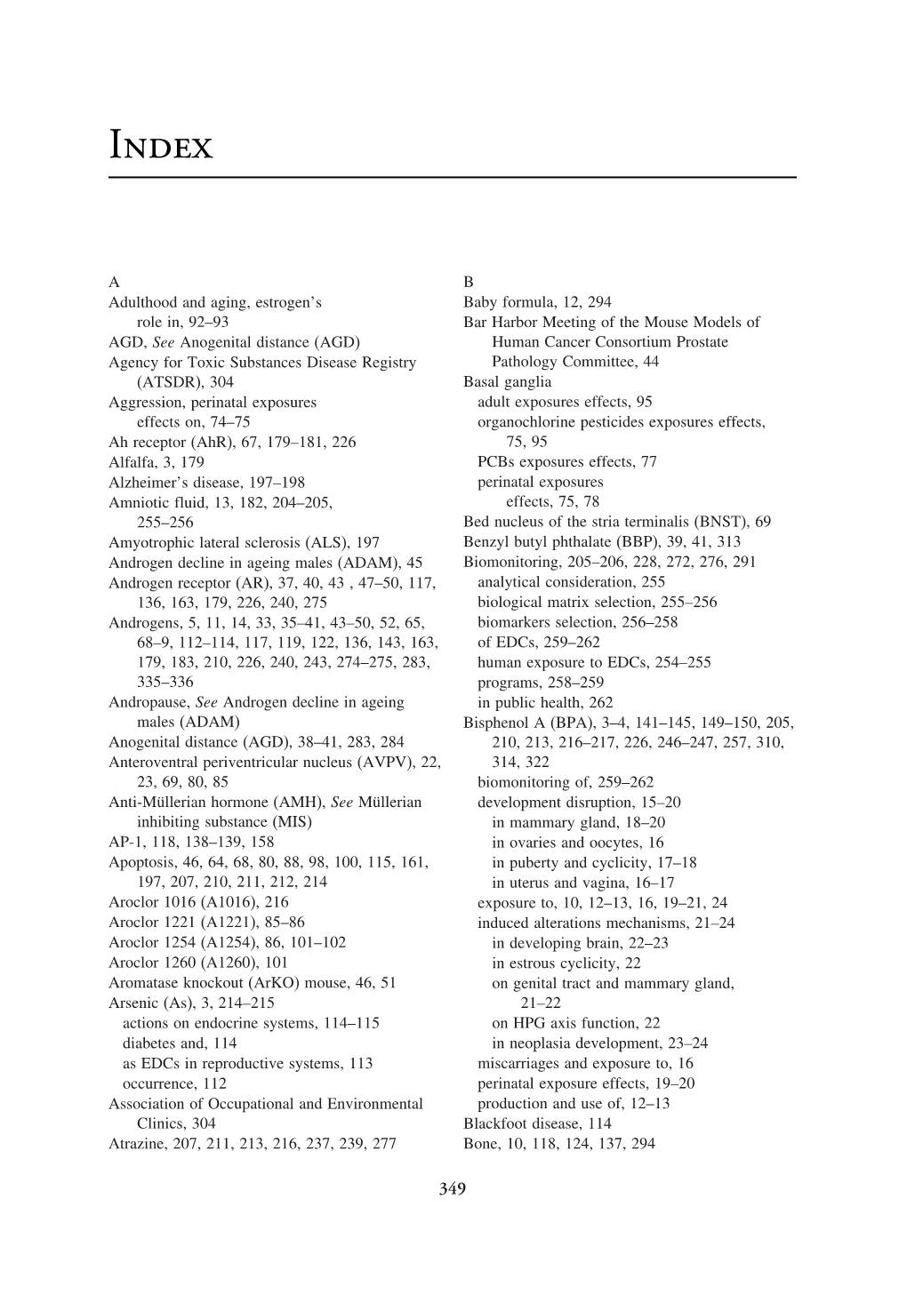 A Adulthood and Aging, Estrogen's Role In, 92–93 AGD, See Anogenital