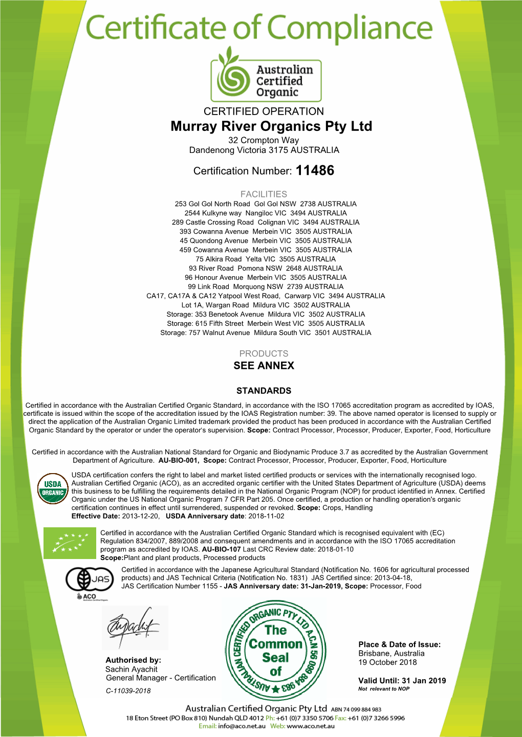 Murray River Organics Pty Ltd 32 Crompton Way Dandenong Victoria 3175 AUSTRALIA Certification Number: 11486