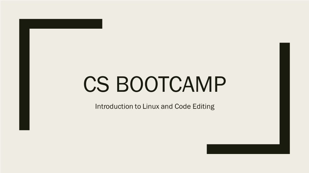 Introduction to Linux and Code Editing Some Quick Things