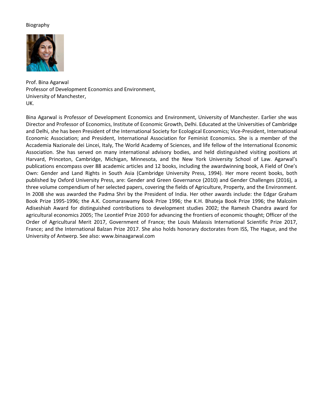 Biography Prof. Bina Agarwal Professor of Development Economics and Environment, University of Manchester, UK. Bina Agarwal Is P