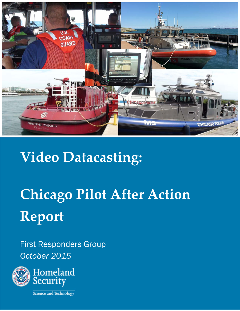 Video Datacasting: Chicago Pilot After Action Report HSHQPM-15-X-00122 October 2015 V