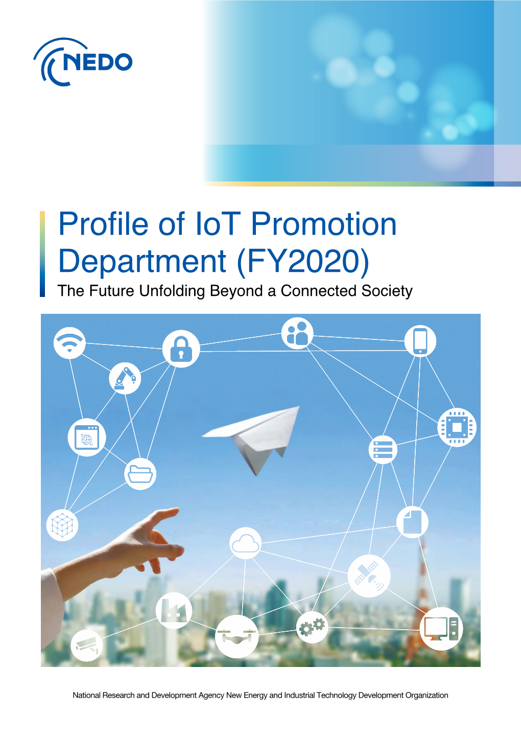 Profile of Iot Promotion Department (FY2020) the Future Unfolding Beyond a Connected Society