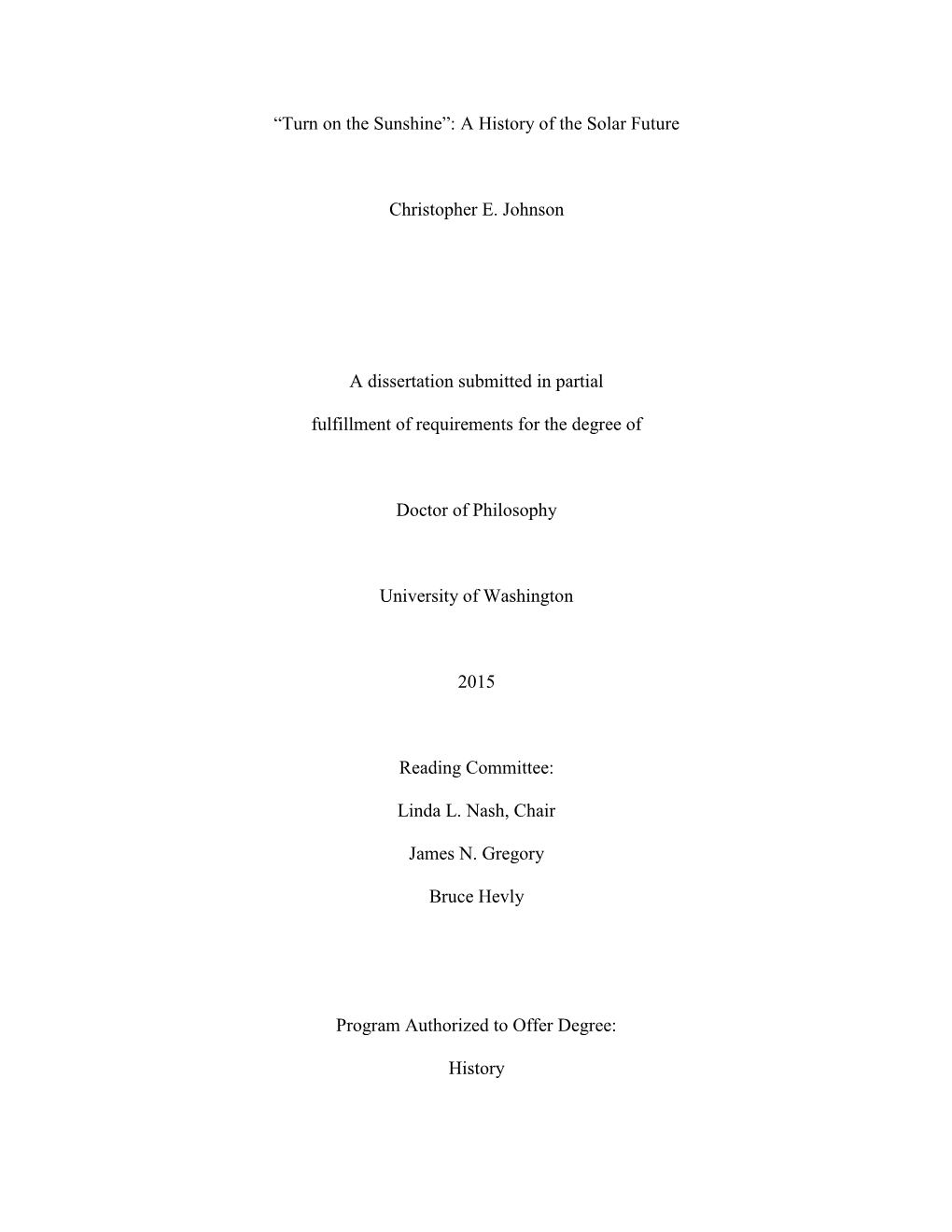 “Turn on the Sunshine”: a History of the Solar Future Christopher E. Johnson a Dissertation Submitted in Partial Fulfillmen