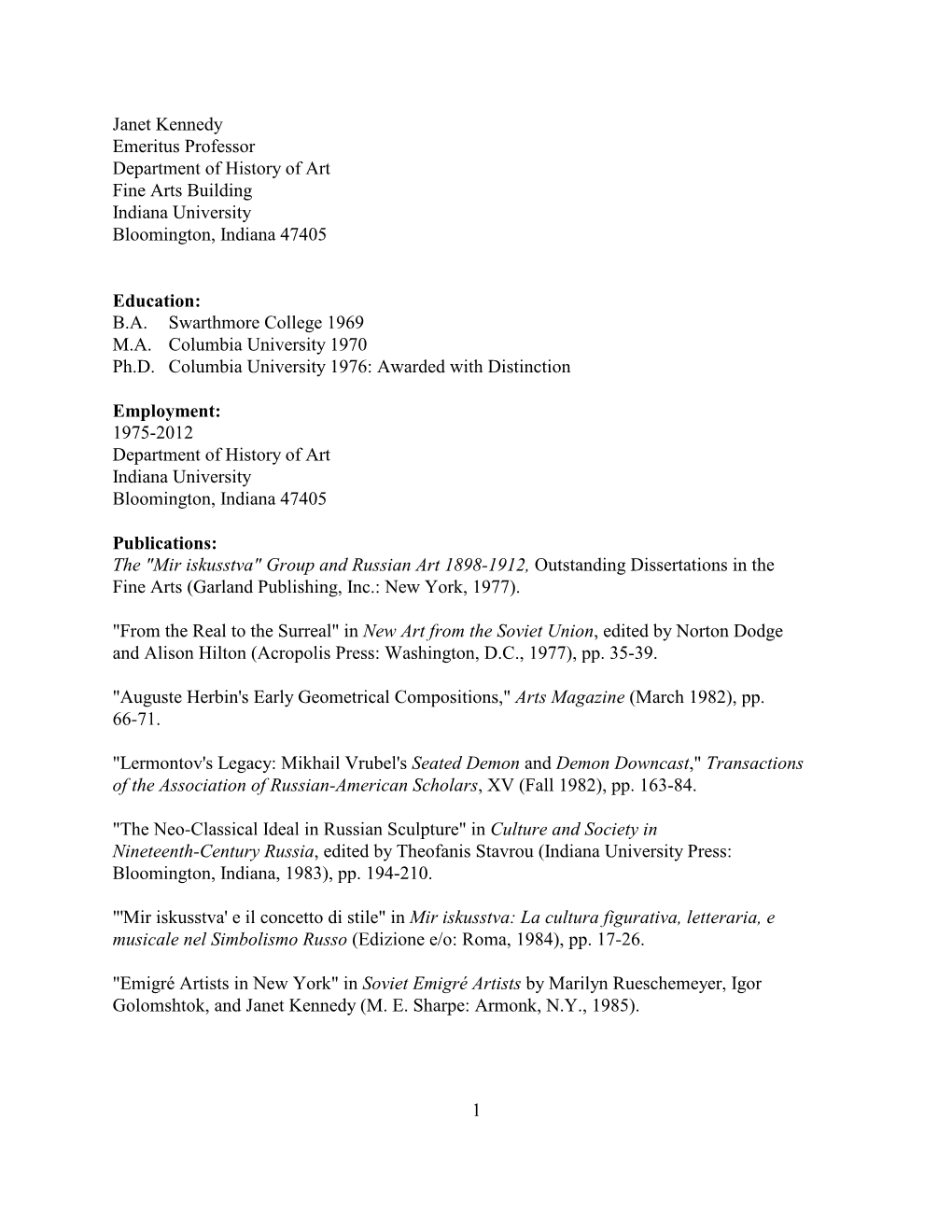 Janet Kennedy Emeritus Professor Department of History of Art Fine Arts Building Indiana University Bloomington, Indiana 47405