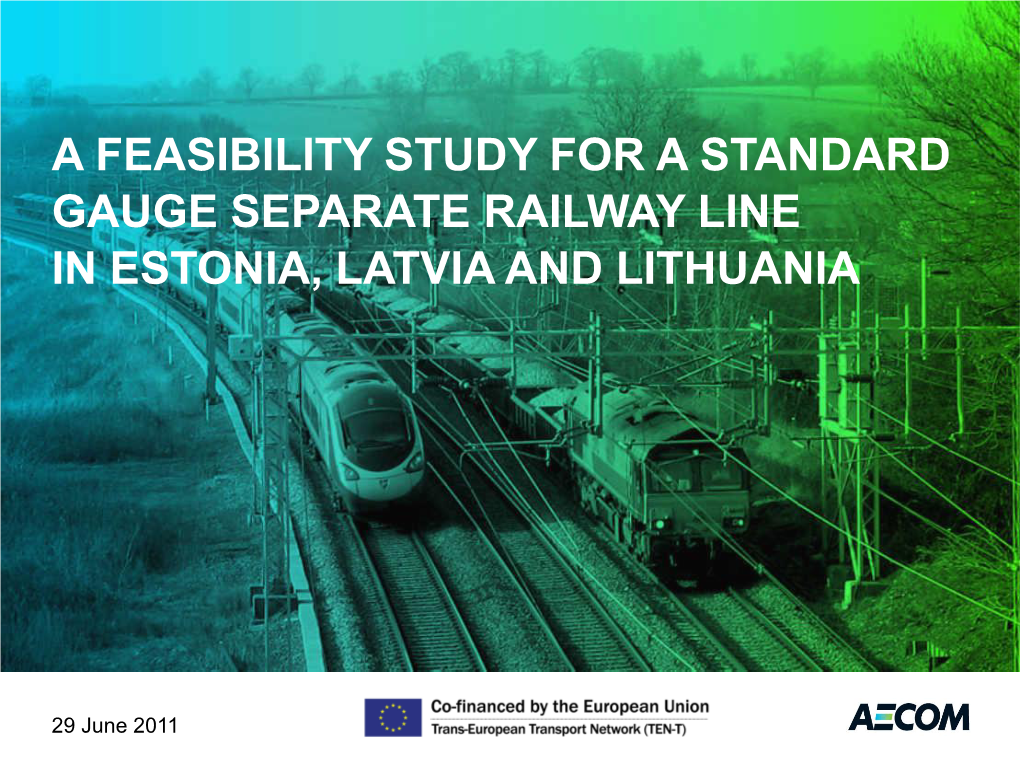A Feasibility Study for a Standard Gauge Separate Railway Line in Estonia, Latvia and Lithuania