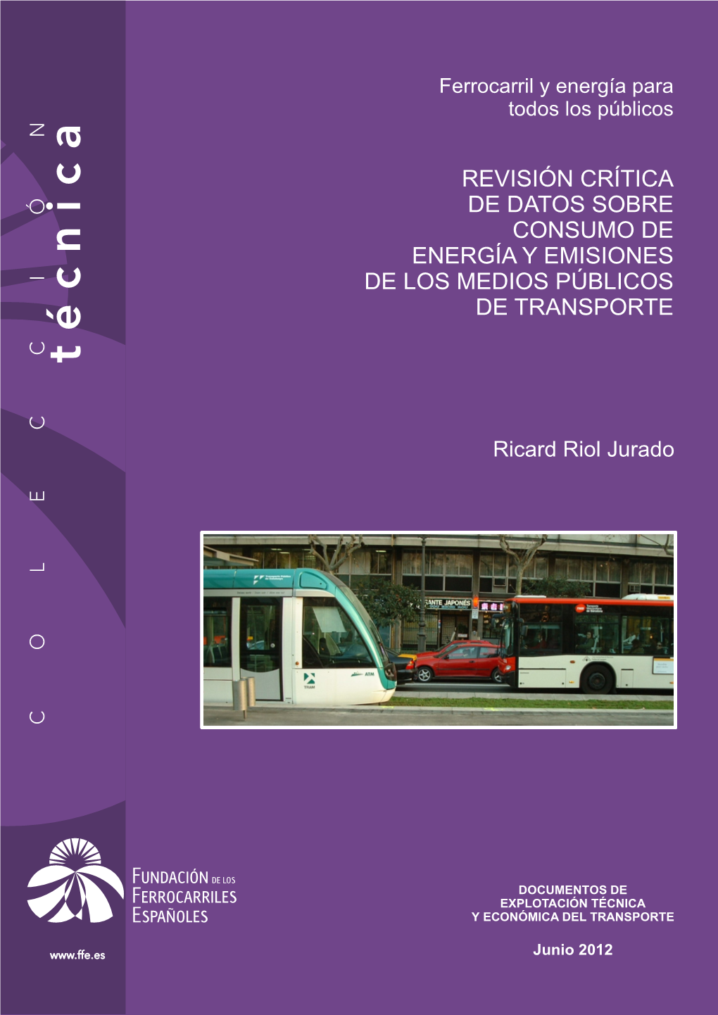 Revisión Crítica De Datos Sobre Consumo De Energía Y Emisiones En Los Medios Públicos De Transporte