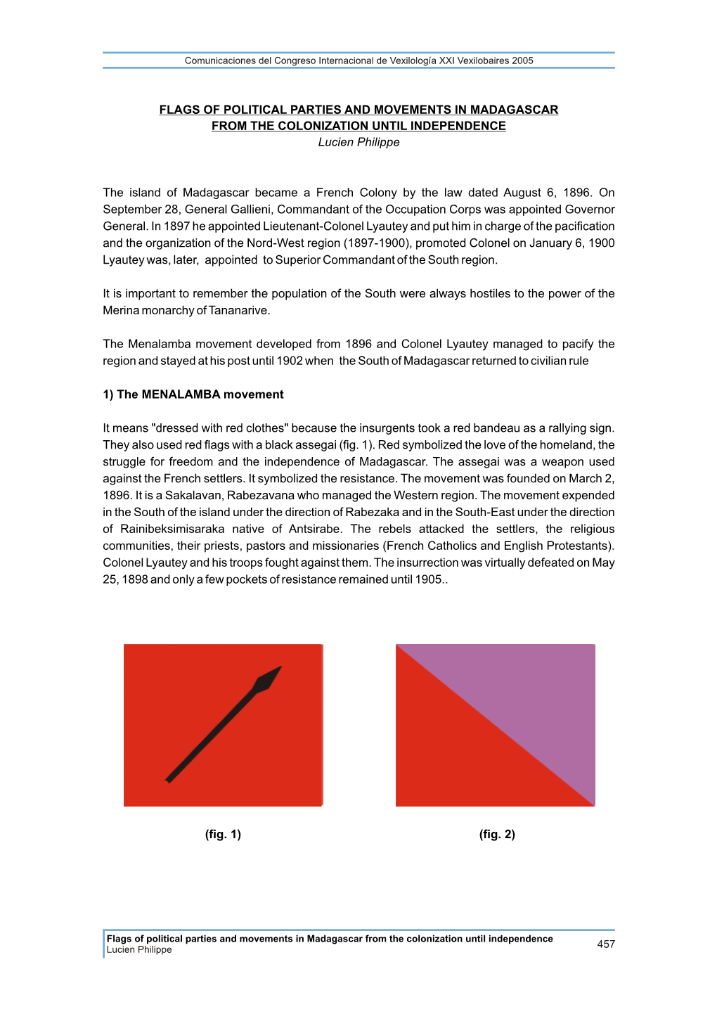 FLAGS of POLITICAL PARTIES and MOVEMENTS in MADAGASCAR from the COLONIZATION UNTIL INDEPENDENCE Lucien Philippe the Island of Ma