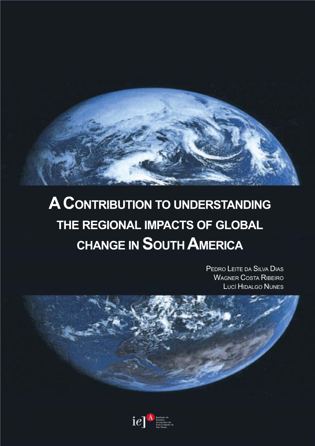 A Contribution to Understanding the Regional Impacts of Global Change in Southamerica