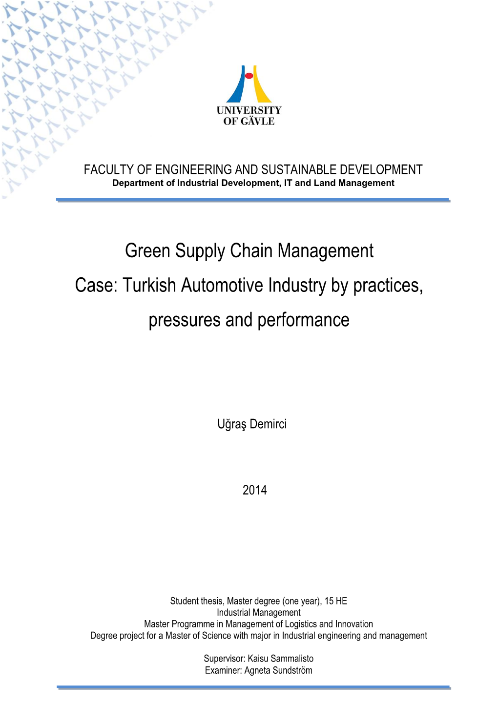 Green Supply Chain Management Case: Turkish Automotive Industry by Practices, Pressures and Performance