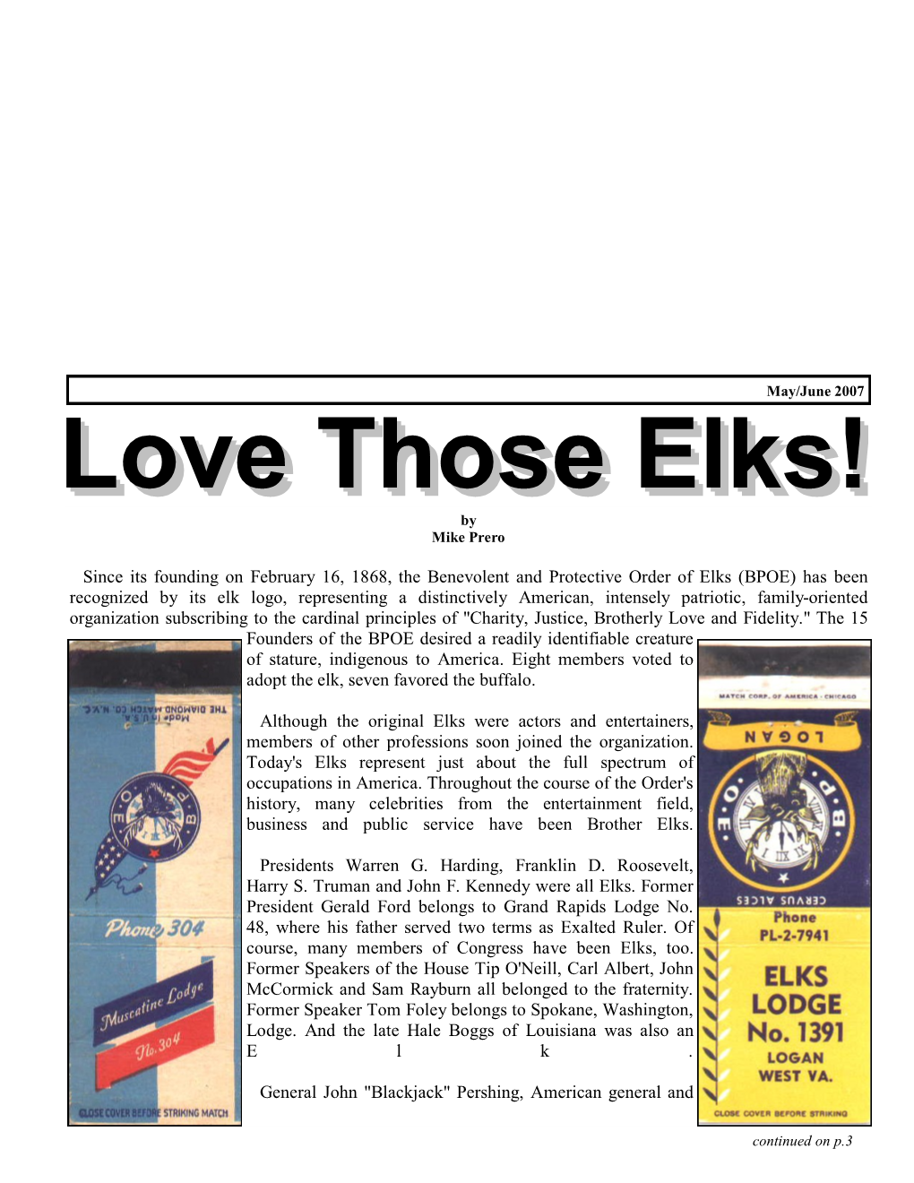 Since Its Founding on February 16, 1868, the Benevolent and Protective Order of Elks (BPOE) Has Been Recognized by Its Elk Logo