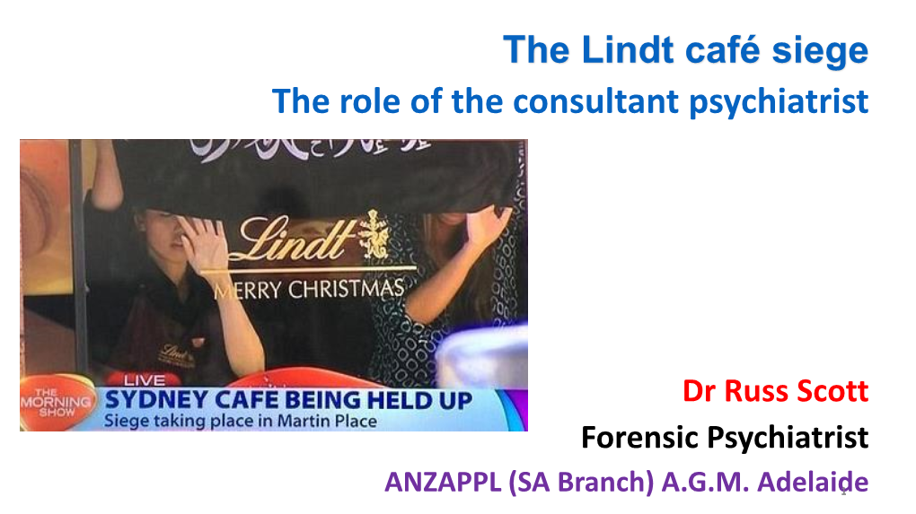 The Lindt Café Siege the Role of the Consultant Psychiatrist