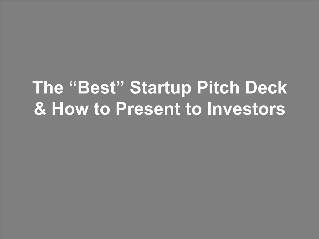 The “Best” Startup Pitch Deck & How to Present to Investors