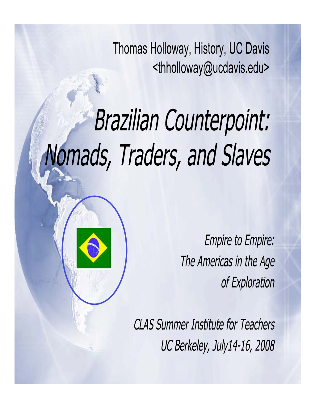 Brazilian Counterpoint: Nomads, Traders, and Slaves