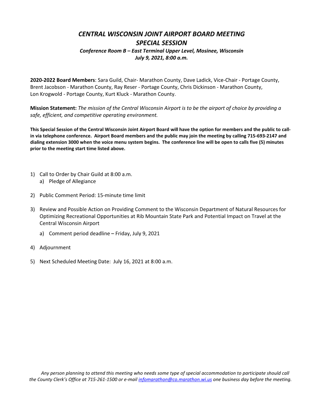 CENTRAL WISCONSIN JOINT AIRPORT BOARD MEETING SPECIAL SESSION Conference Room B – East Terminal Upper Level, Mosinee, Wisconsin July 9, 2021, 8:00 A.M