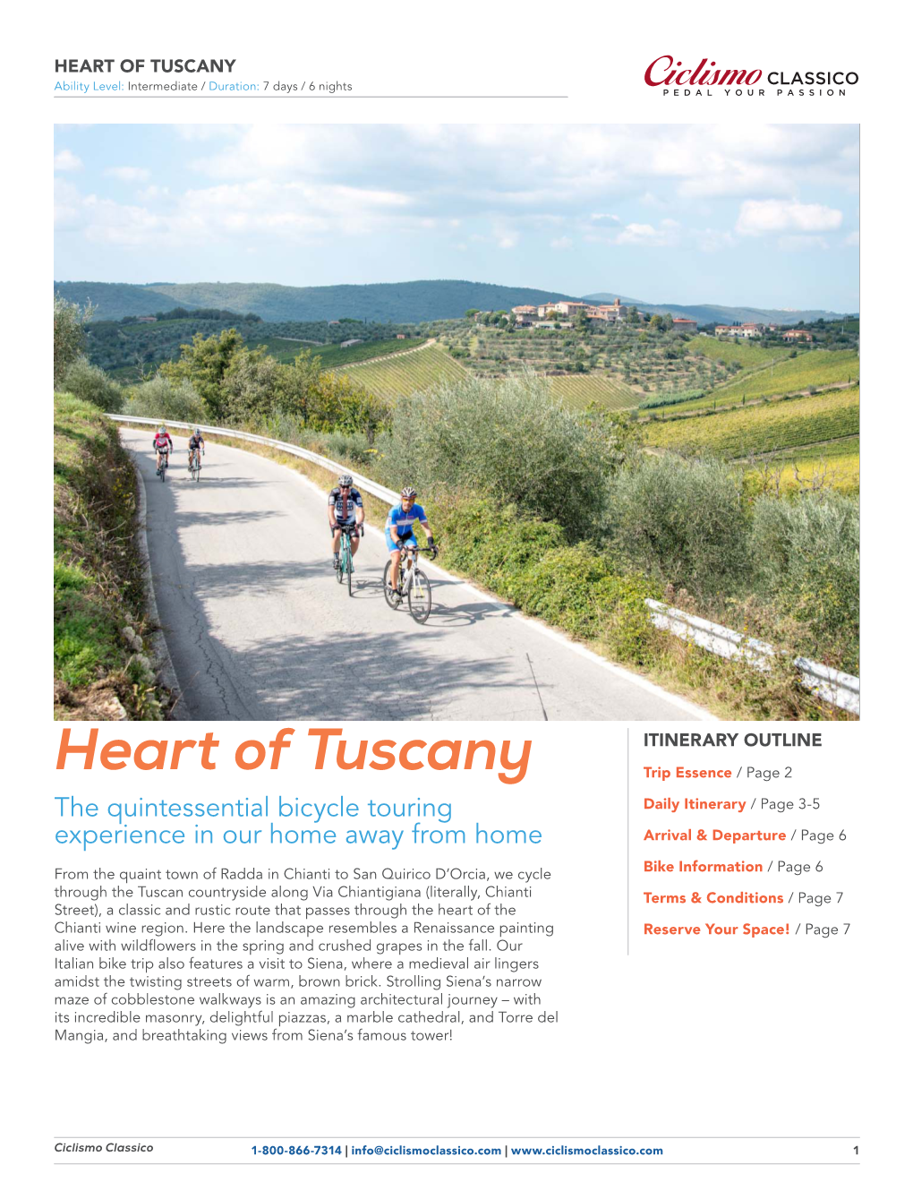 HEART of TUSCANY CLASSICO Ability Level: Intermediate / Duration: 7 Days / 6 Nights PEDAL YOUR PASSION