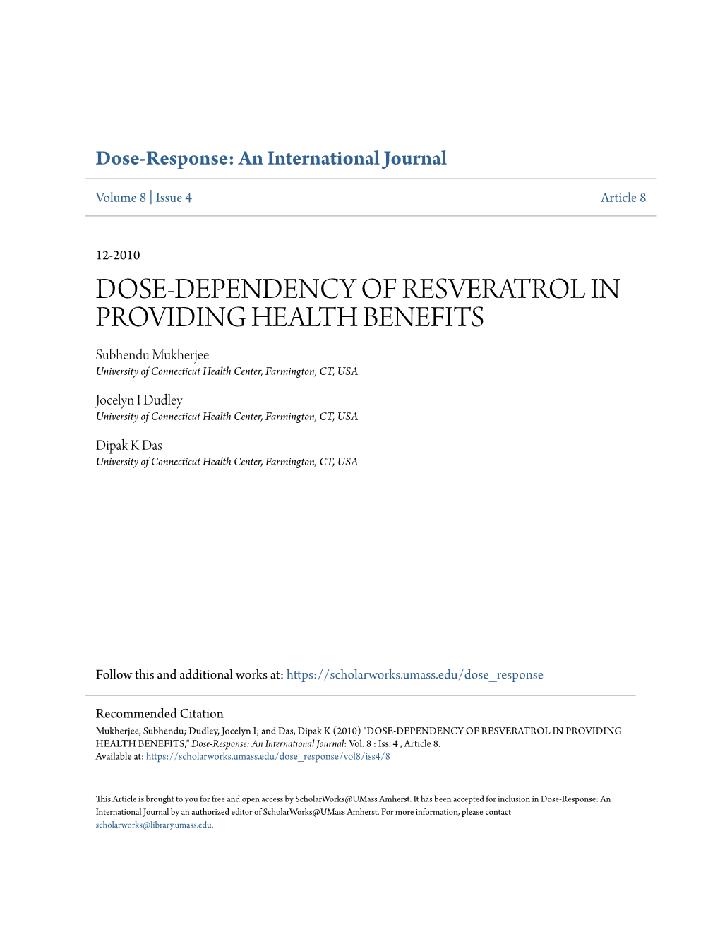 DOSE-DEPENDENCY of RESVERATROL in PROVIDING HEALTH BENEFITS Subhendu Mukherjee University of Connecticut Health Center, Farmington, CT, USA