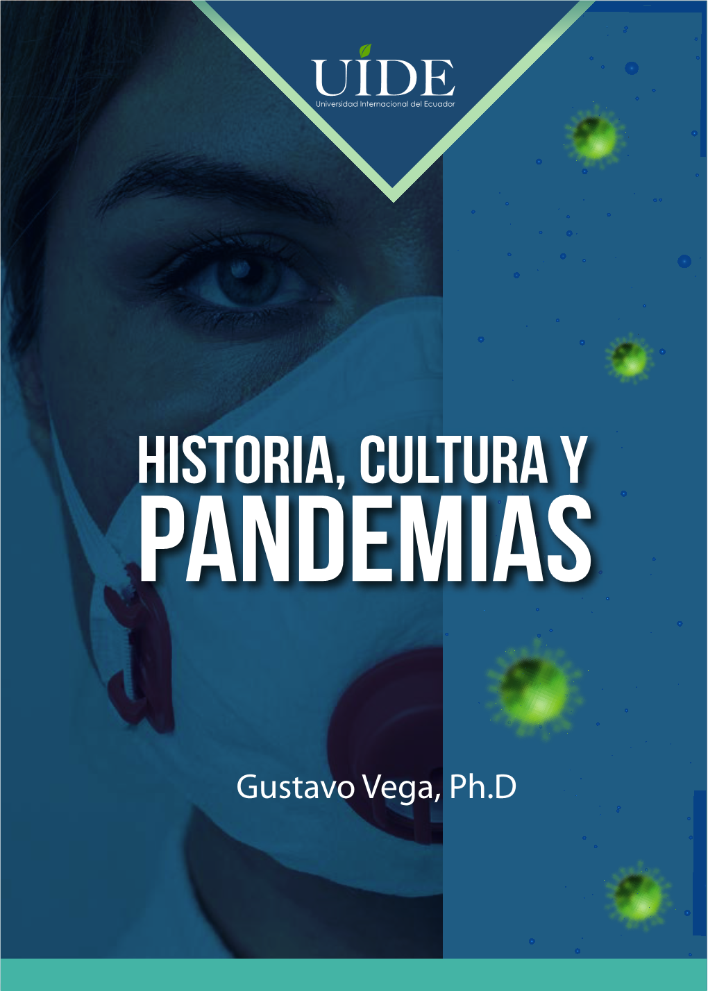 Gustavo Vega, Ph.D Historia, Cultura Y Pandemias