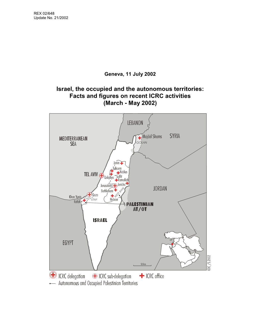 Israel, the Occupied and the Autonomous Territories: Facts and Figures on Recent ICRC Activities (March - May 2002) ICRC REX - Update No