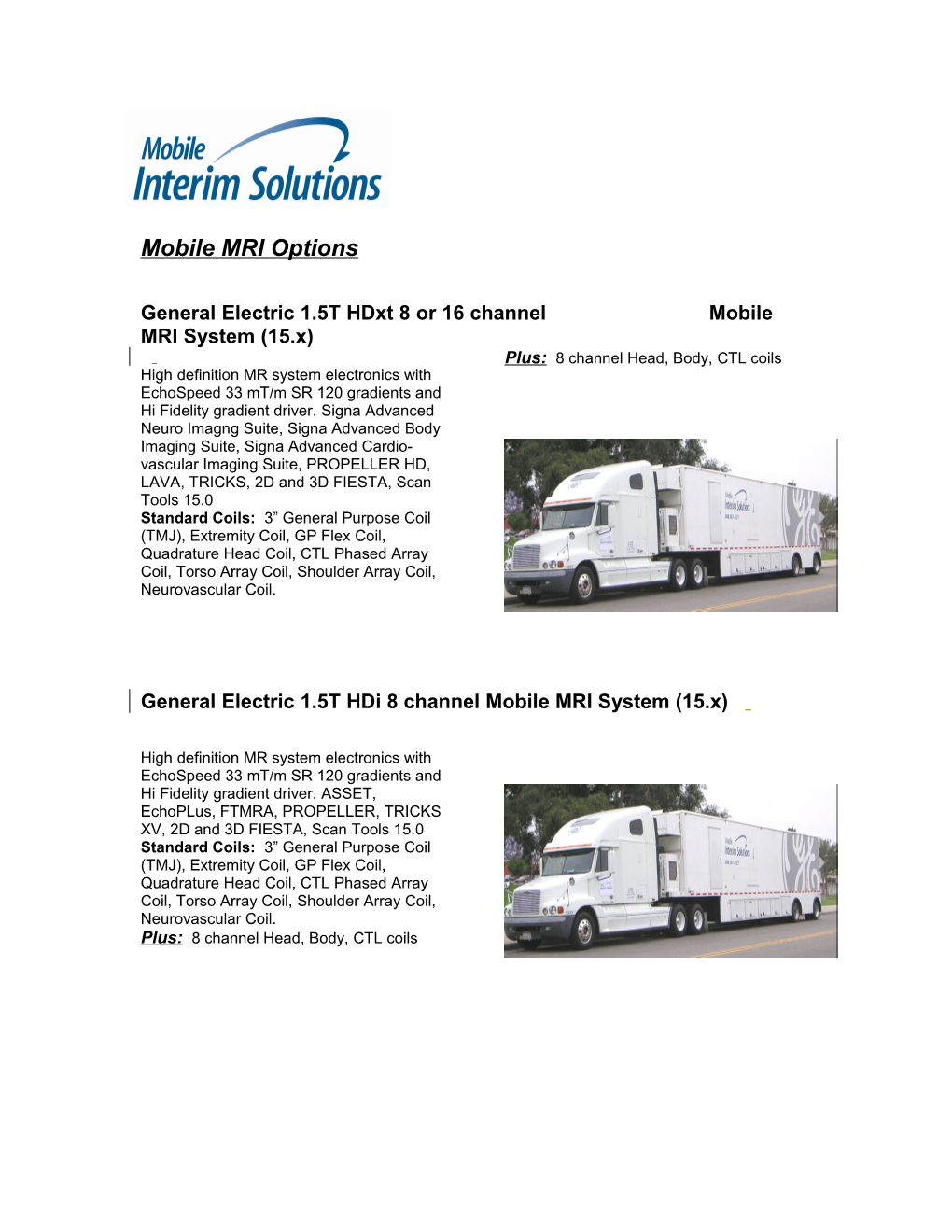 General Electric 1.5T Hdxt 8 Or 16 Channel Mobile MRI System (15.X)