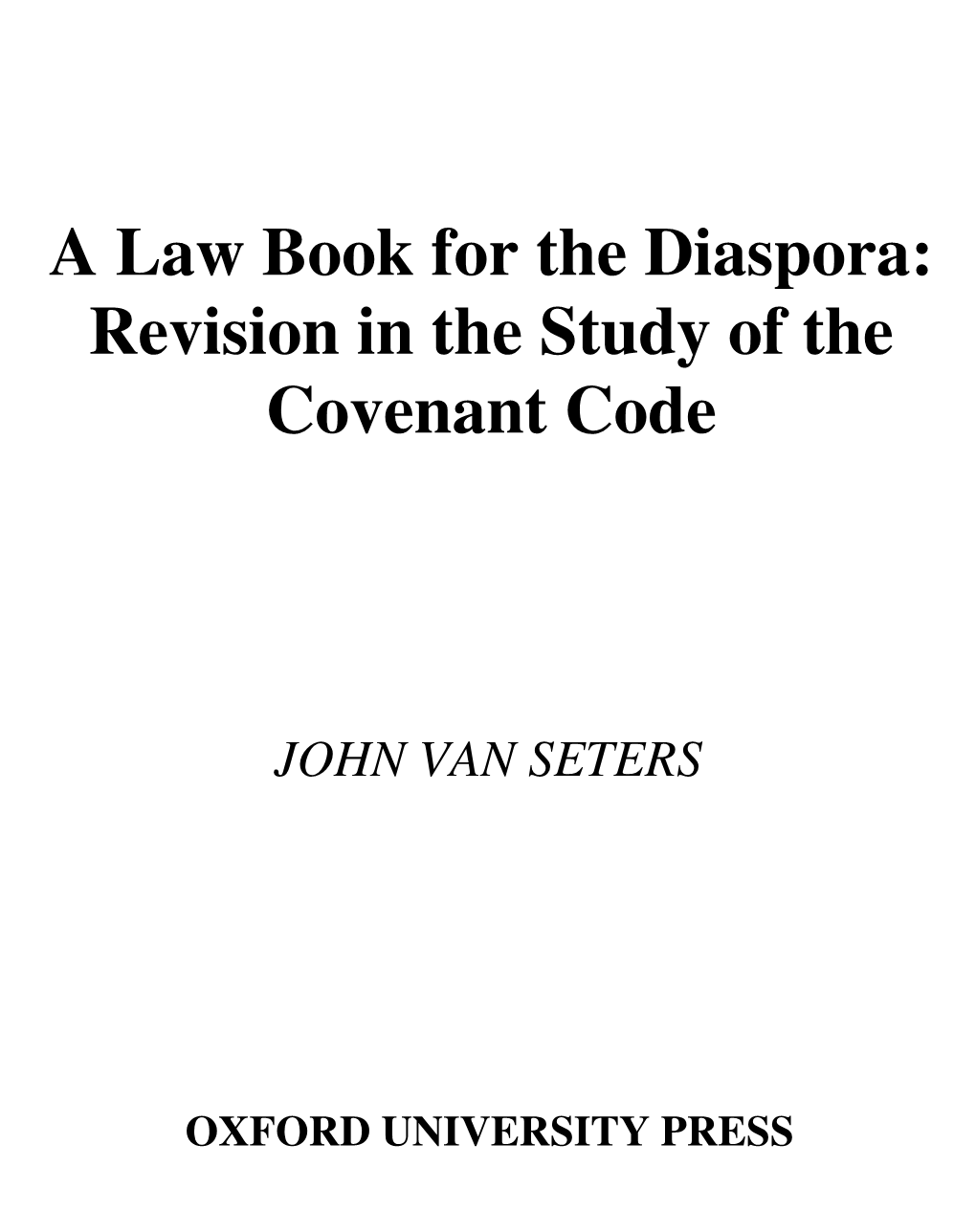 A Law Book for the Diaspora: Revision in the Study of the Covenant Code