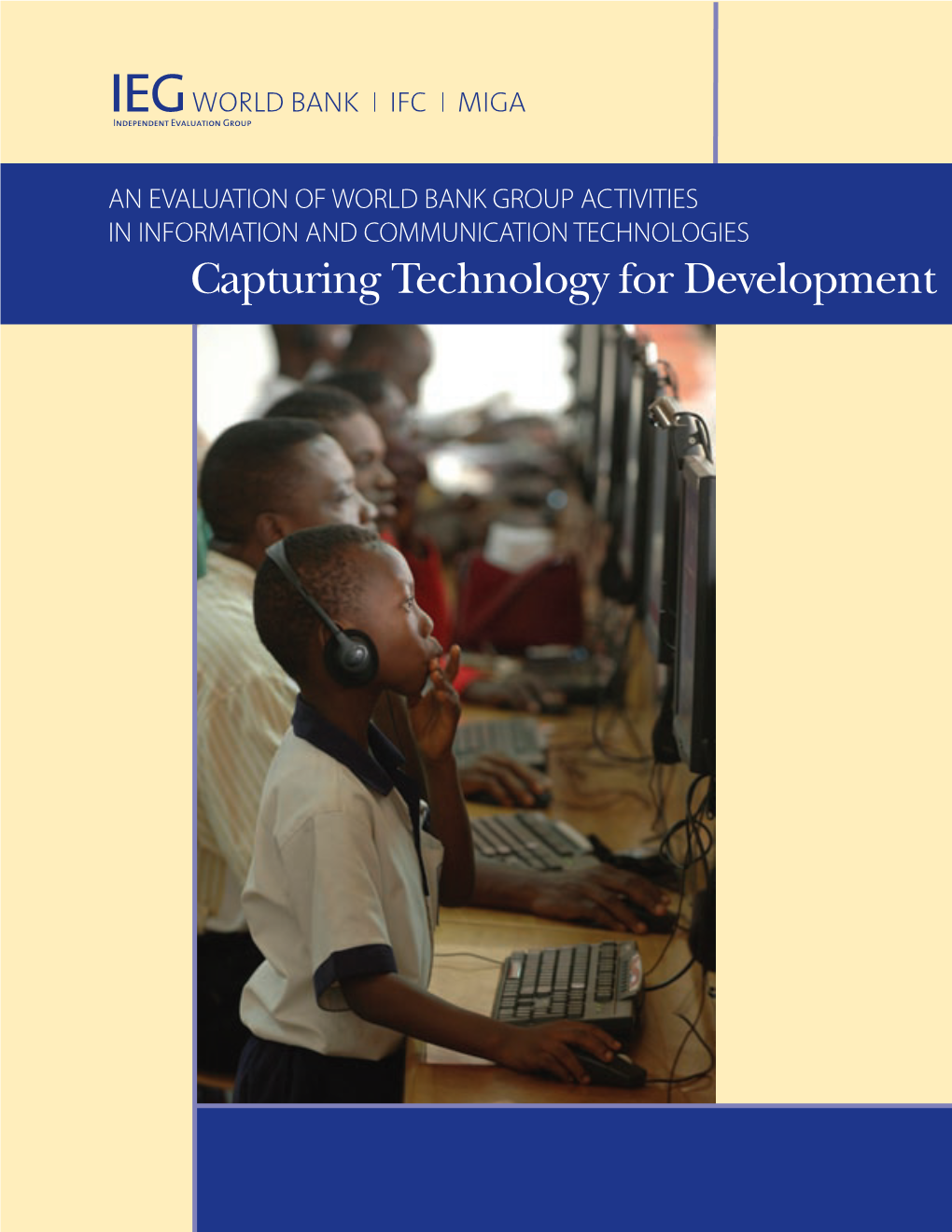 Capturing Technology for Development: an Evaluation of World Bank Group Activities in Information and Communication Technologies