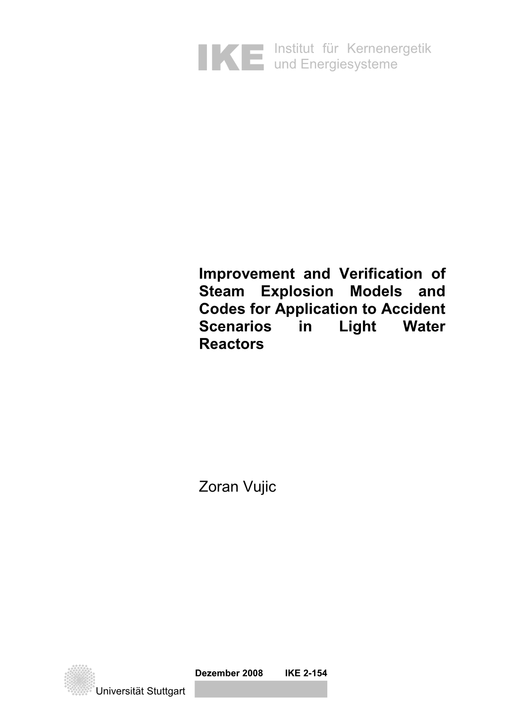 Improvement and Verification of Steam Explosion Models and Codes for Application to Accident Scenarios in Light Water Reactors Z
